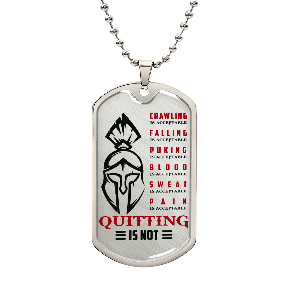 Warrior - Quitting Is Not - Sparta - Spartan - Warrior Dog Tag - Military Ball Chain - Luxury Dog Tag