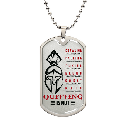 Warrior - Quitting Is Not - Sparta - Spartan - Warrior Dog Tag - Military Ball Chain - Luxury Dog Tag