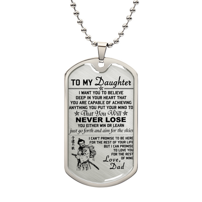 Samurai - Dad To Daughter - Never Lose - Bushido - Katana - Ronin - Miyamoto Musashi - Samurai Dog Tag - Military Ball Chain - Luxury Dog Tag