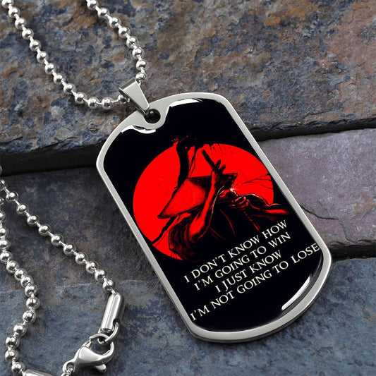 Samurai - I Just Know I'm Not Going To Lose - Bushido - Katana - Ronin - Black Dog Tag - Samurai Dog Tag - Military Ball Chain - Luxury Dog Tag
