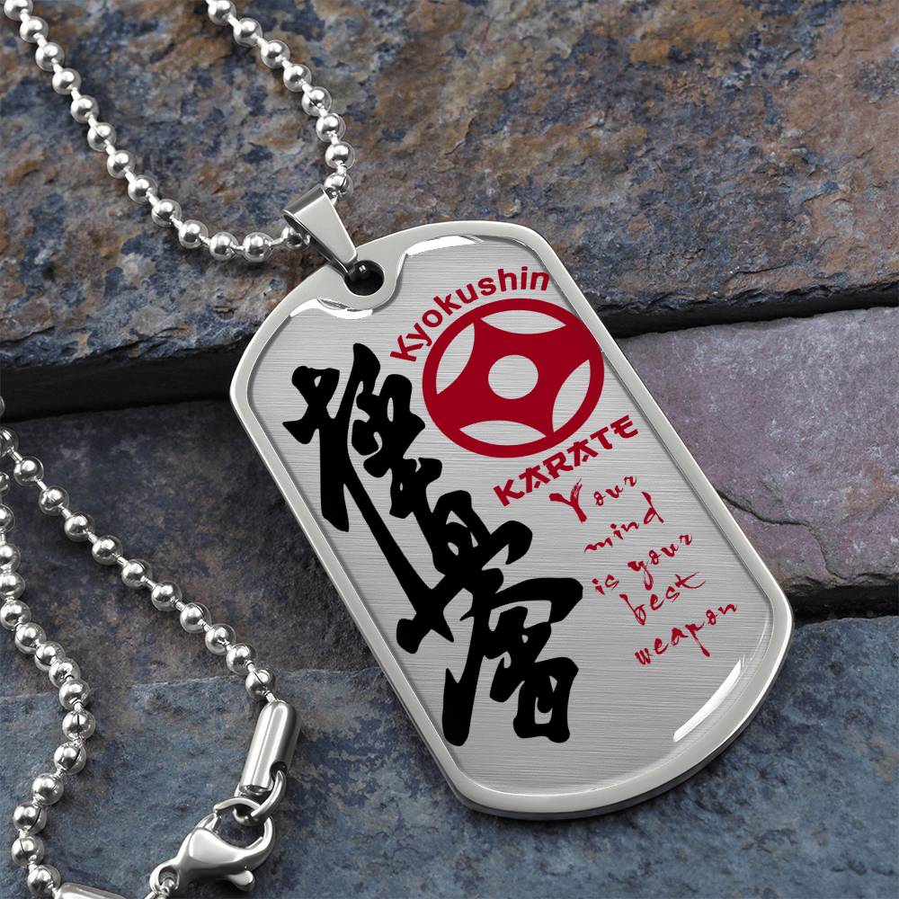 Karate - Your Mind Is Your Best Weapon - Kyokushin Karate - Karate Dog Tag - Military Ball Chain - Luxury Dog Tag