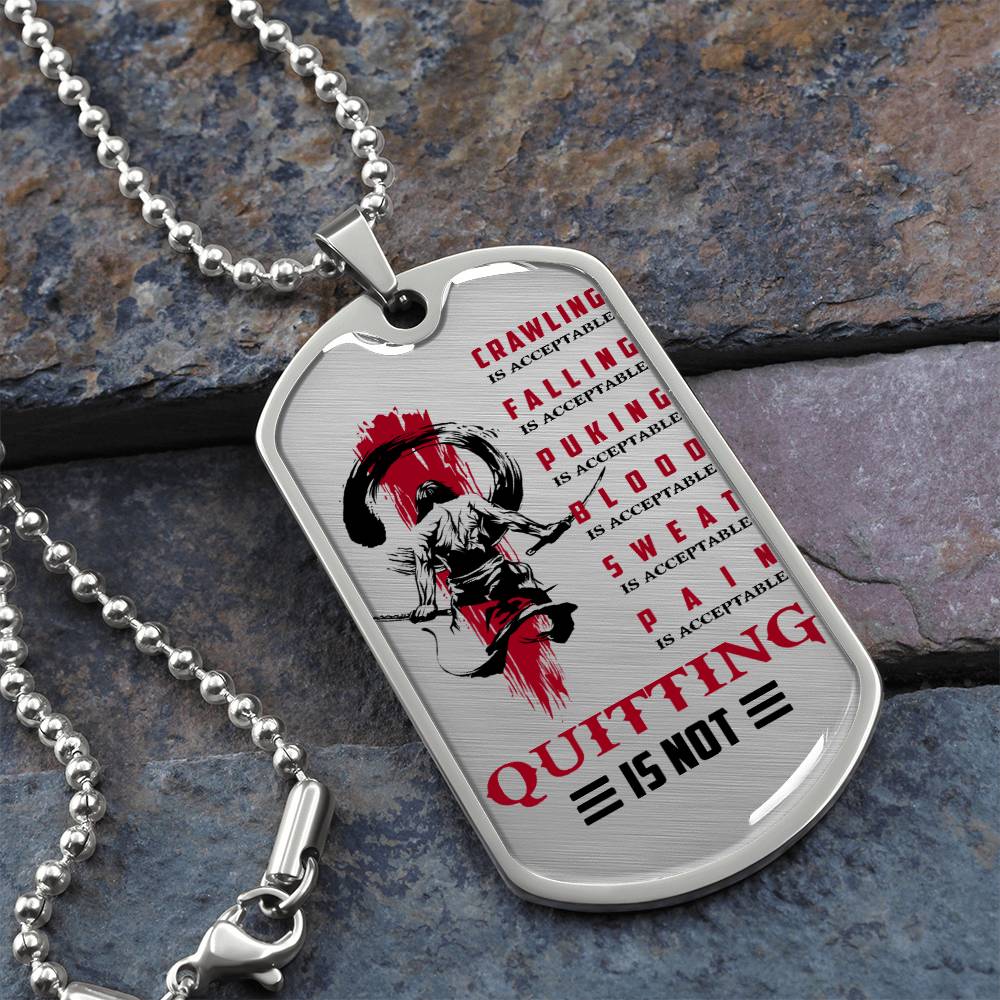 Samurai - Quitting Is Not - Bushido - Katana - Ronin - Samurai Dog Tag - Military Ball Chain - Luxury Dog Tag