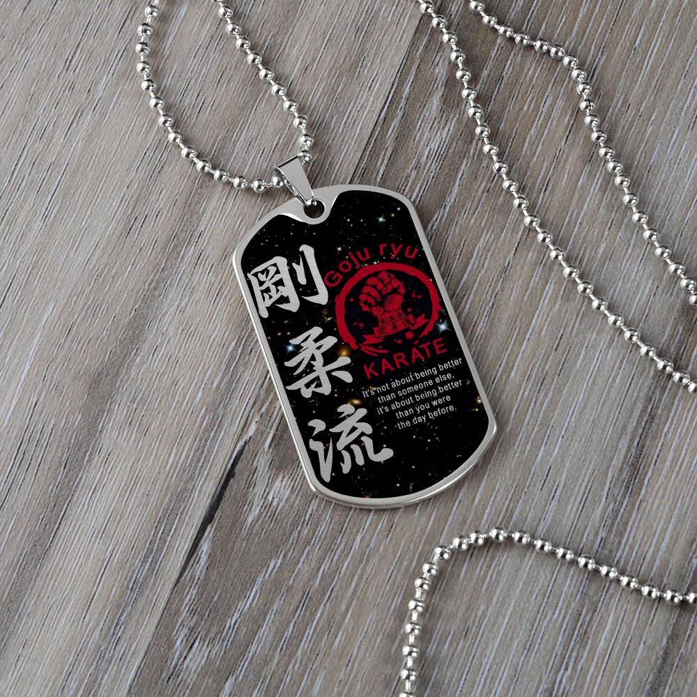 Karate - It's About Being Better Than You Were The Day Before - Goju Ryu Karate - Galaxy - Black Dog Tag - Karate Dog Tag - Military Ball Chain - Luxury Dog Tag