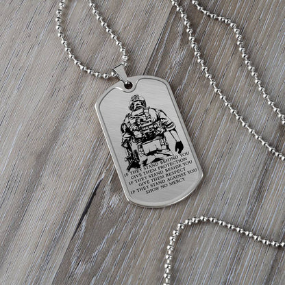 Soldier - IF - Show No Mercy - Army - Marine - Soldier Dog Tag - Military Ball Chain - Luxury Dog Tag