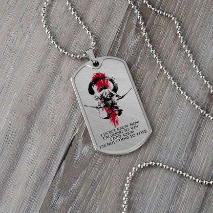 Samurai - I Just Know I'm Not Going To Lose - Bushido - Katana - Ronin - Samurai Dog Tag - Military Ball Chain - Luxury Dog Tag