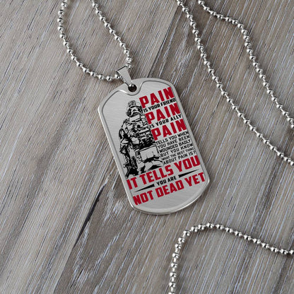 Soldier - PAIN - You Are Not Dead Yet - Army - Marine - Soldier Dog Tag - Military Ball Chain - Luxury Dog Tag
