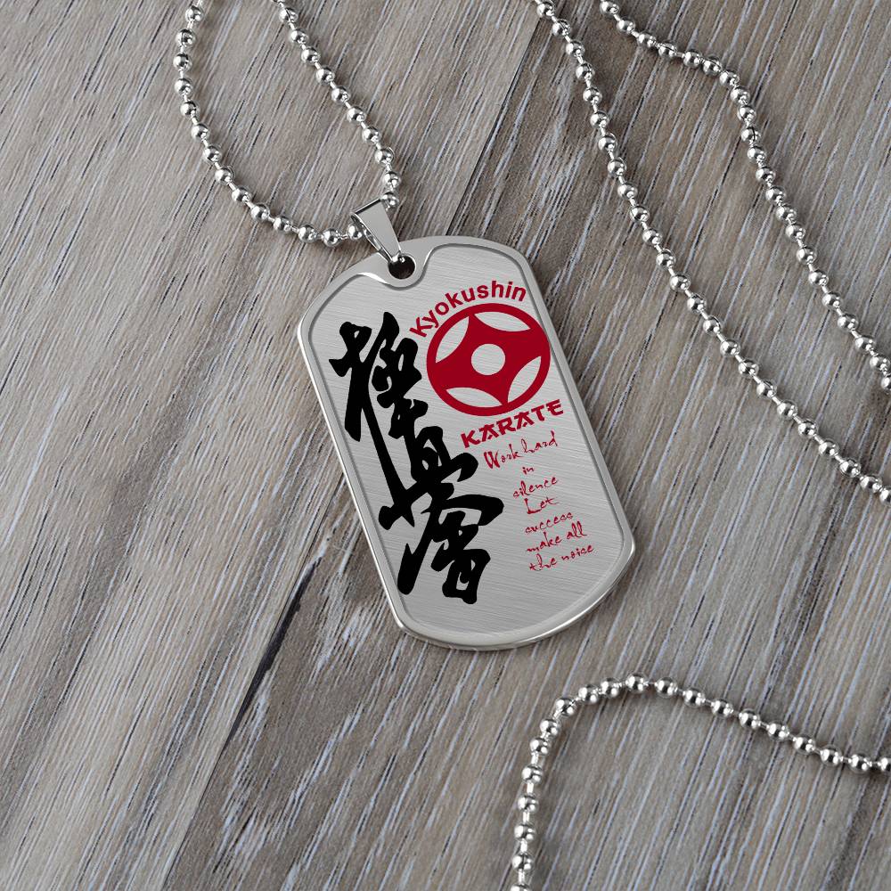 Karate - Work Hard In Silence Let Success Make All The Noise - Kyokushin Karate - Karate Dog Tag - Military Ball Chain - Luxury Dog Tag