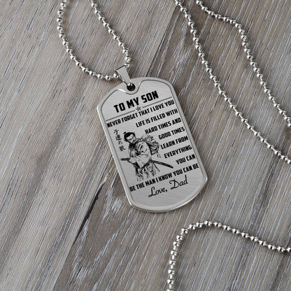 Samurai - Dad To Son - Never Forget That I Love You - Bushido - Katana - Ronin - Miyamoto Musashi - Samurai Dog Tag - Military Ball Chain - Luxury Dog Tag