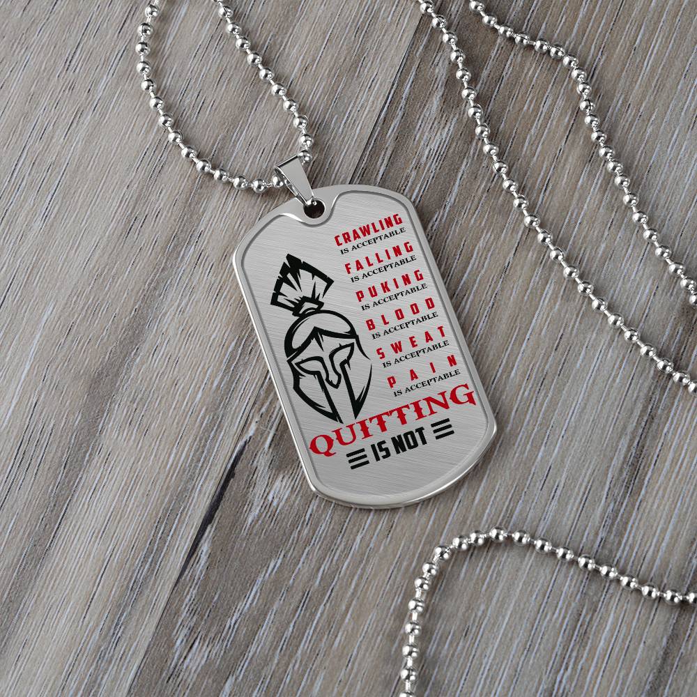 Warrior - Quitting Is Not - Sparta - Spartan - Warrior Dog Tag - Military Ball Chain - Luxury Dog Tag