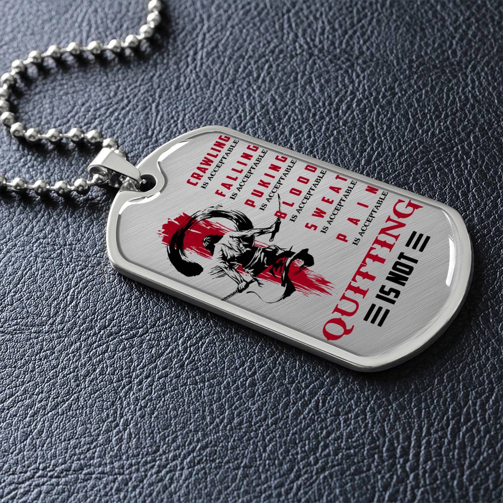 Samurai - Quitting Is Not - Bushido - Katana - Ronin - Samurai Dog Tag - Military Ball Chain - Luxury Dog Tag