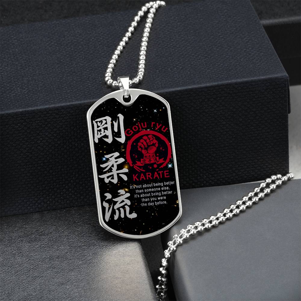 Karate - It's About Being Better Than You Were The Day Before - Goju Ryu Karate - Galaxy - Black Dog Tag - Karate Dog Tag - Military Ball Chain - Luxury Dog Tag