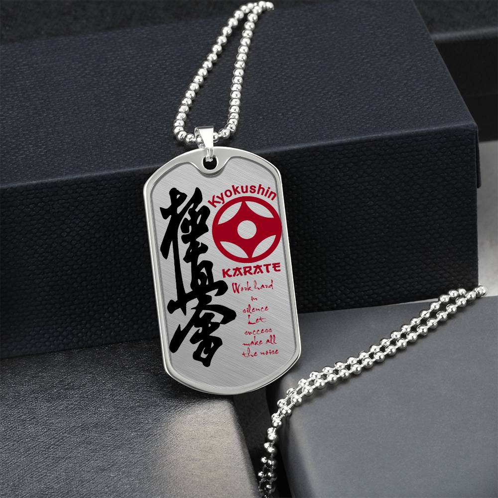 Karate - Work Hard In Silence Let Success Make All The Noise - Kyokushin Karate - Karate Dog Tag - Military Ball Chain - Luxury Dog Tag