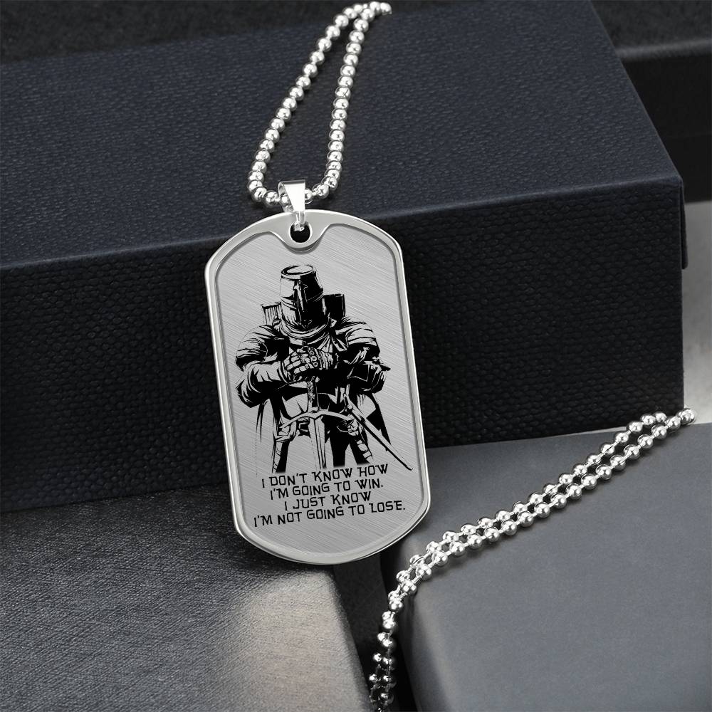 Knight Templar - I'm Not Going To Lose - Knight Templar Dog Tag - Military Ball Chain - Luxury Dog Tag