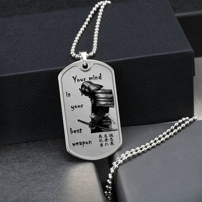 Samurai - Your Mind Is Your Best Weapon - Bushido - Katana - Ronin - Samurai Dog Tag - Military Ball Chain - Luxury Dog Tag