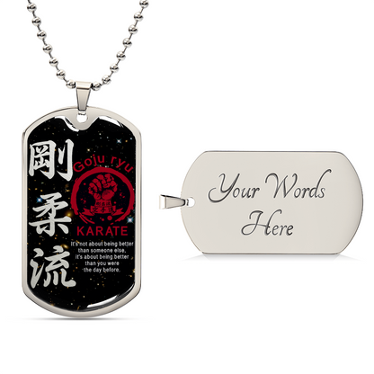 Karate - It's About Being Better Than You Were The Day Before - Goju Ryu Karate - Galaxy - Black Dog Tag - Karate Dog Tag - Military Ball Chain - Luxury Dog Tag