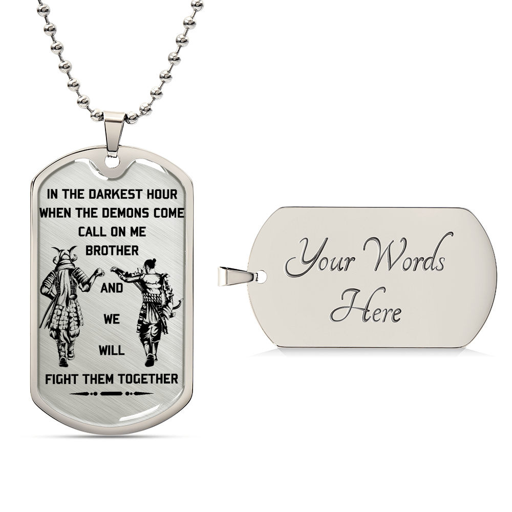 Samurai - Call On me Brother - Bushido - Katana - Ronin - Miyamoto Musashi - Samurai Dog Tag - Military Ball Chain - Luxury Dog Tag