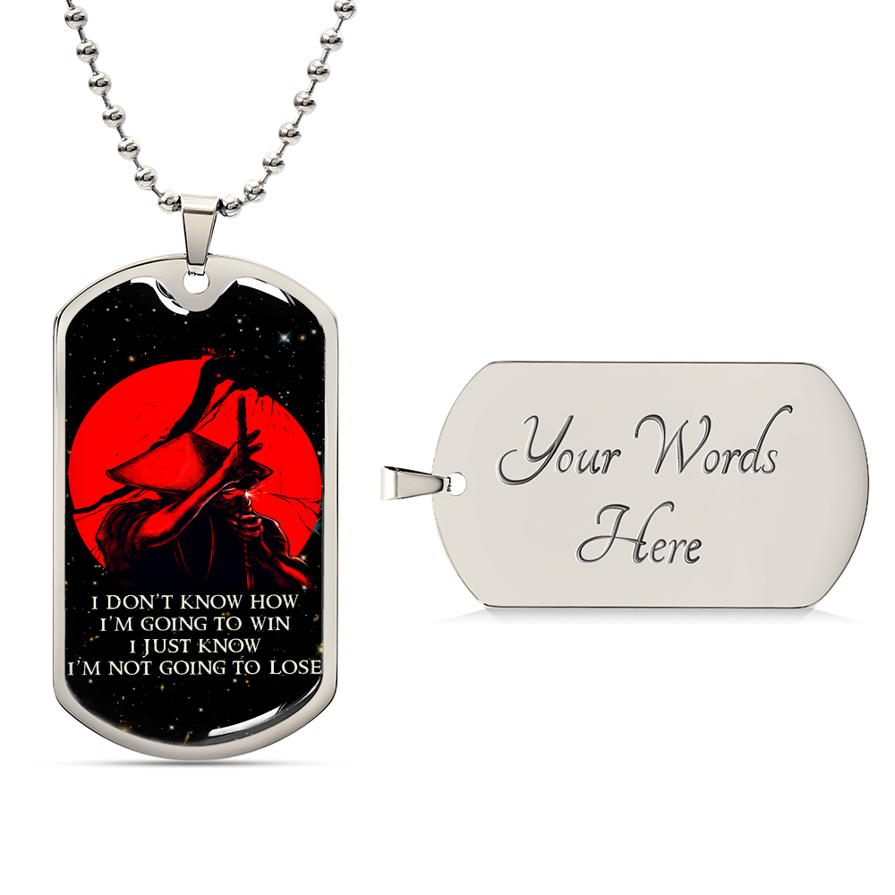 Samurai - I Just Know I'm Not Going To Lose - Bushido - Katana - Ronin - Galaxy - Black Dog Tag - Samurai Dog Tag - Military Ball Chain - Luxury Dog Tag