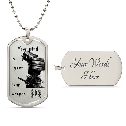 Samurai - Your Mind Is Your Best Weapon - Bushido - Katana - Ronin - Samurai Dog Tag - Military Ball Chain - Luxury Dog Tag