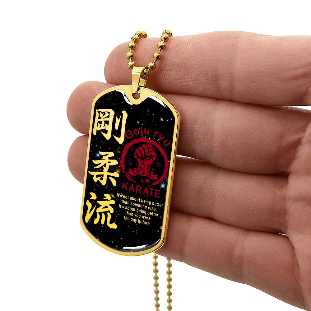 Karate - It's About Being Better Than You Were The Day Before - Goju Ryu Karate - Galaxy - Black Dog Tag - Karate Dog Tag - Military Ball Chain - Luxury Dog Tag