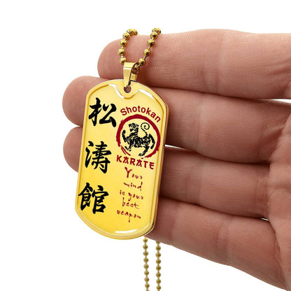 Karate - Your Mind Is Your Best Weapon - Shotokan Karate - Karate Dog Tag - Military Ball Chain - Luxury Dog Tag