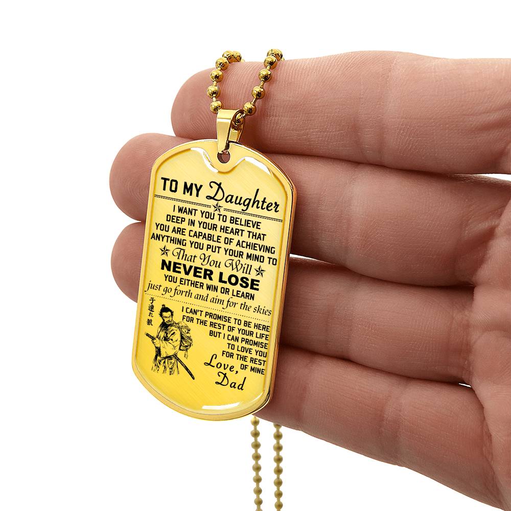 Samurai - Dad To Daughter - Never Lose - Bushido - Katana - Ronin - Miyamoto Musashi - Samurai Dog Tag - Military Ball Chain - Luxury Dog Tag