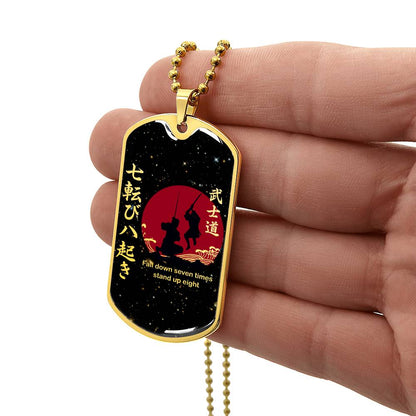 Samurai - Fall Down Seven Times Stand Up Eight - Bushido - Katana - Ronin - Galaxy - Black Dog Tag - Samurai Dog Tag - Military Ball Chain - Luxury Dog Tag