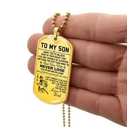 Samurai - Dad To Son - Never Lose - Bushido - Katana - Ronin - Miyamoto Musashi - Samurai Dog Tag - Military Ball Chain - Luxury Dog Tag
