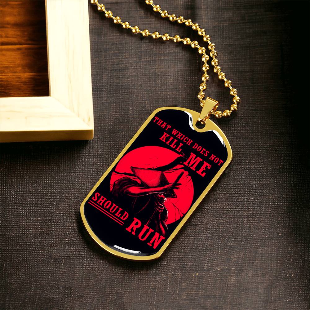 Samurai - That Which Does Not Kill Me - Should Run - Bushido - Katana - Ronin - Black Dog Tag - Samurai Dog Tag - Military Ball Chain - Luxury Dog Tag