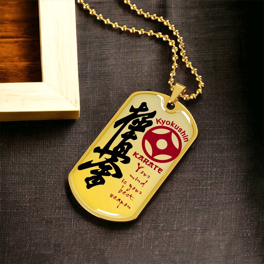 Karate - Your Mind Is Your Best Weapon - Kyokushin Karate - Karate Dog Tag - Military Ball Chain - Luxury Dog Tag