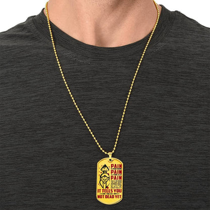Warrior - PAIN - You Are Not Dead Yet - Sparta - Spartan - Warrior Dog Tag - Military Ball Chain - Luxury Dog Tag