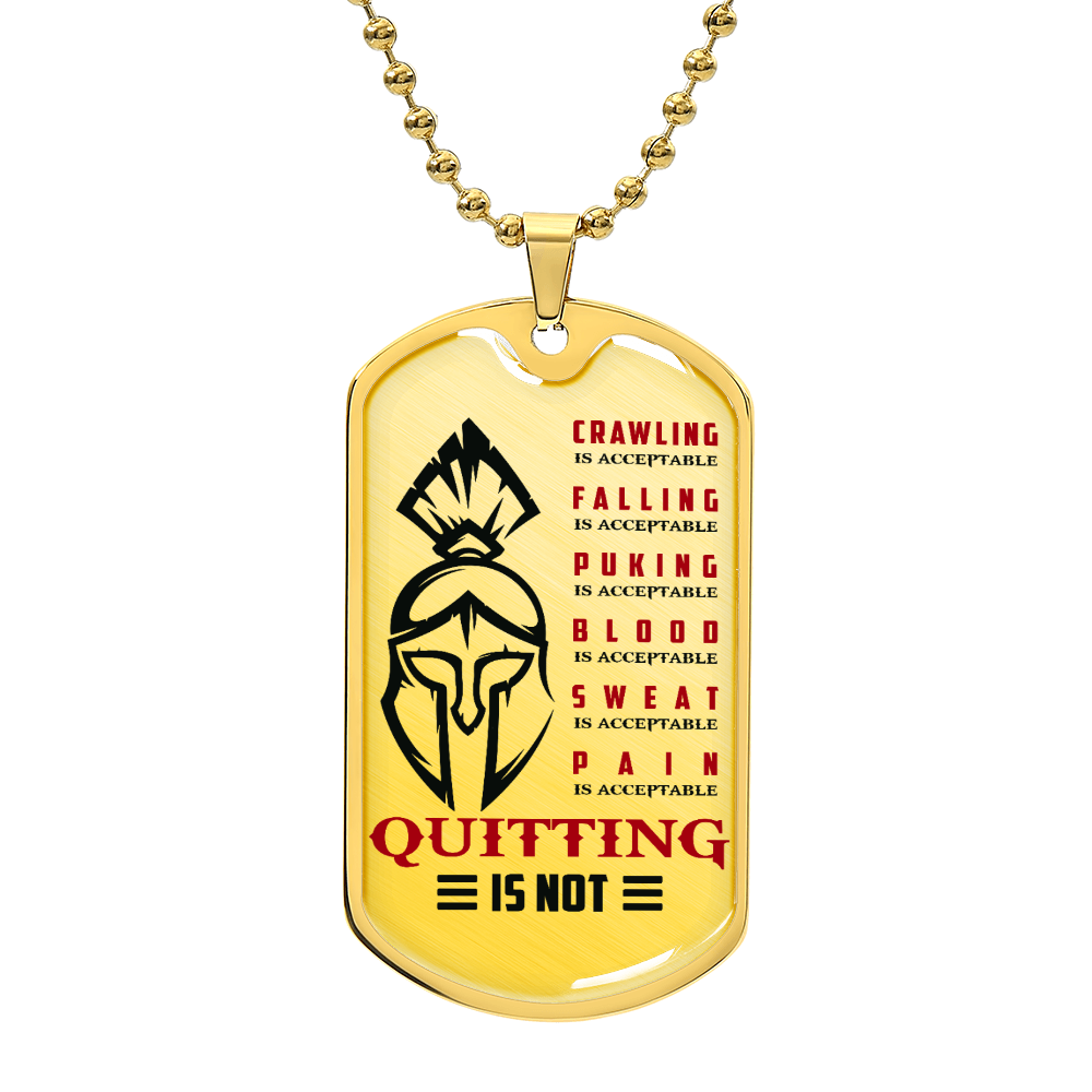 Warrior - Quitting Is Not - Sparta - Spartan - Warrior Dog Tag - Military Ball Chain - Luxury Dog Tag