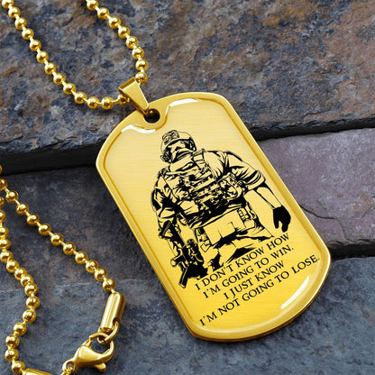 Soldier - I'm Not Going To Lose - Army - Marine - Soldier Dog Tag - Military Ball Chain - Luxury Dog Tag