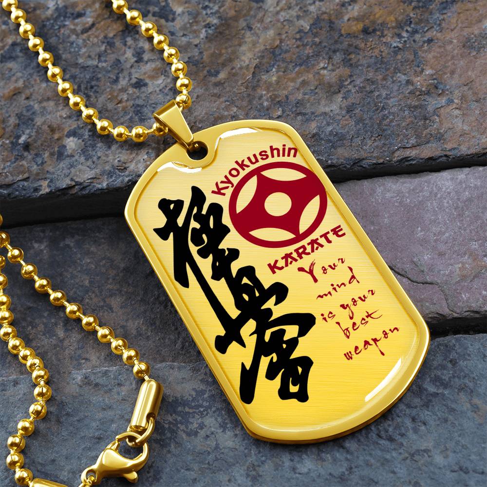 Karate - Your Mind Is Your Best Weapon - Kyokushin Karate - Karate Dog Tag - Military Ball Chain - Luxury Dog Tag