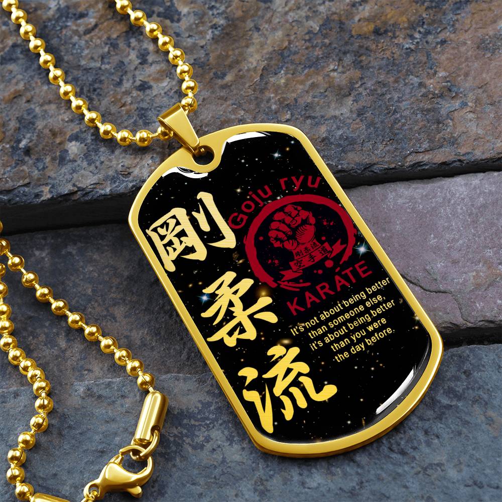 Karate - It's About Being Better Than You Were The Day Before - Goju Ryu Karate - Galaxy - Black Dog Tag - Karate Dog Tag - Military Ball Chain - Luxury Dog Tag