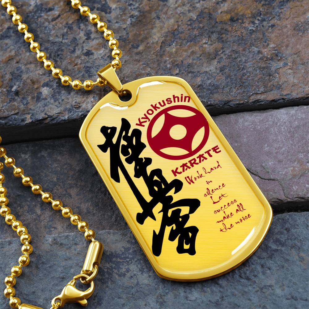 Karate - Work Hard In Silence Let Success Make All The Noise - Kyokushin Karate - Karate Dog Tag - Military Ball Chain - Luxury Dog Tag