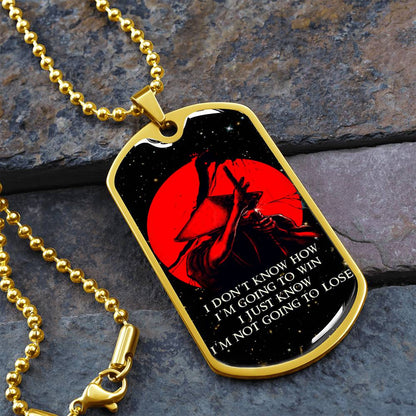 Samurai - I Just Know I'm Not Going To Lose - Bushido - Katana - Ronin - Galaxy - Black Dog Tag - Samurai Dog Tag - Military Ball Chain - Luxury Dog Tag