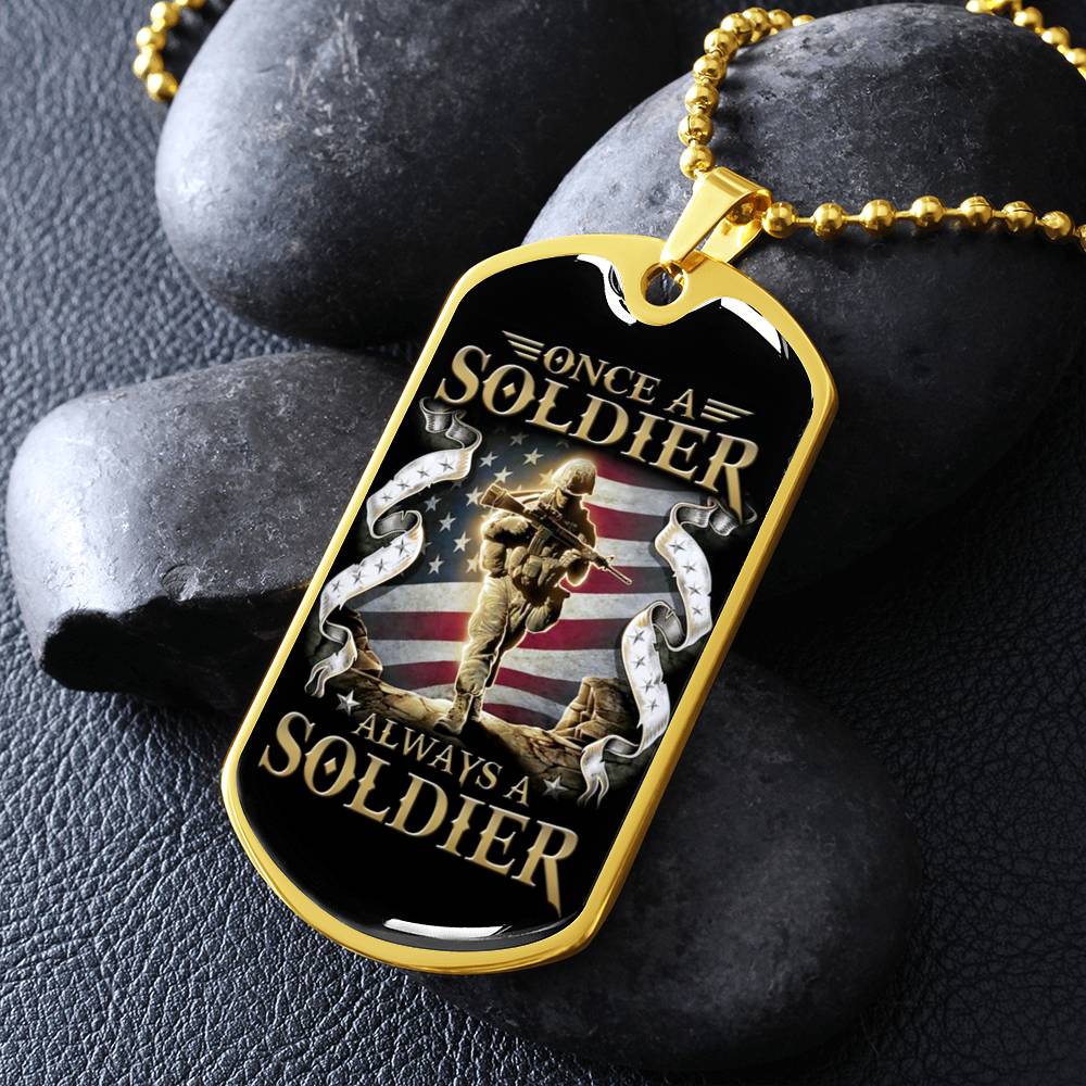 Soldier - Once A Soldier - Always A Soldier - Army - Marine - Black Dog Tag - Soldier Dog Tag - Military Ball Chain - Luxury Dog Tag