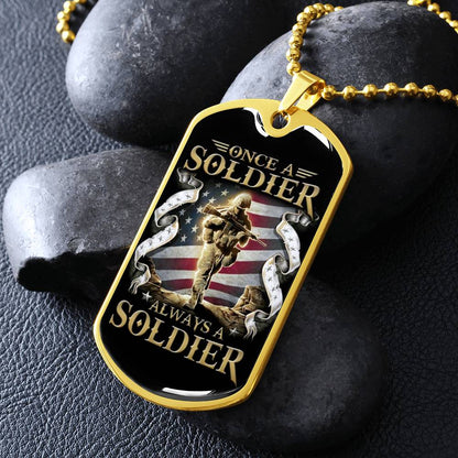 Soldier - Once A Soldier - Always A Soldier - Army - Marine - Black Dog Tag - Soldier Dog Tag - Military Ball Chain - Luxury Dog Tag