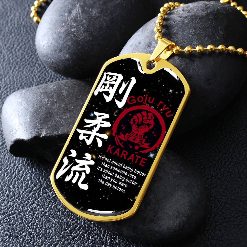 Karate - It's About Being Better Than You Were The Day Before - Goju Ryu Karate - Galaxy - Black Dog Tag - Karate Dog Tag - Military Ball Chain - Luxury Dog Tag