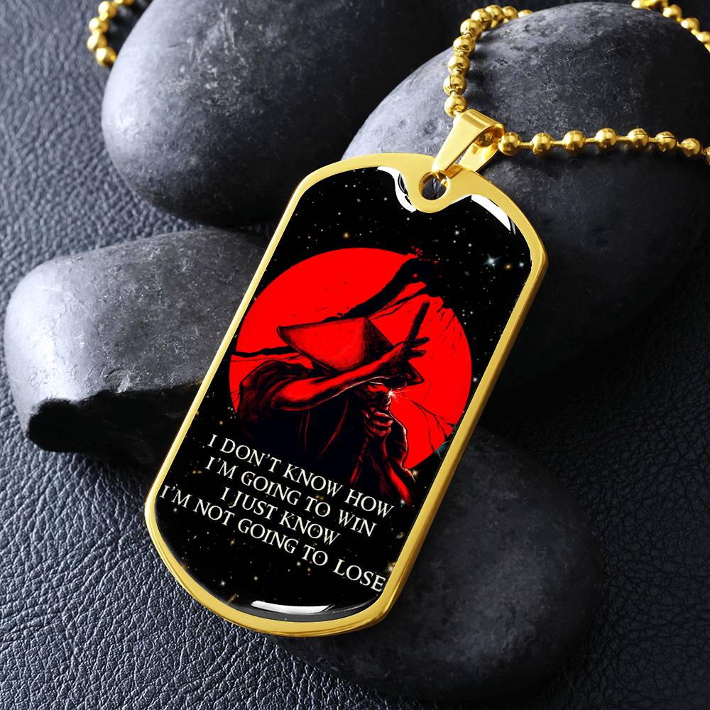 Samurai - I Just Know I'm Not Going To Lose - Bushido - Katana - Ronin - Galaxy - Black Dog Tag - Samurai Dog Tag - Military Ball Chain - Luxury Dog Tag