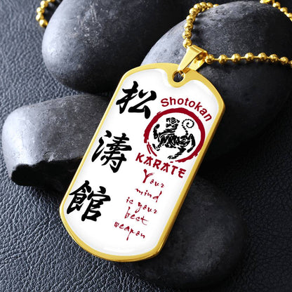 Karate - Your Mind Is Your Best Weapon - Shotokan Karate - Karate Dog Tag - Military Ball Chain - Luxury Dog Tag