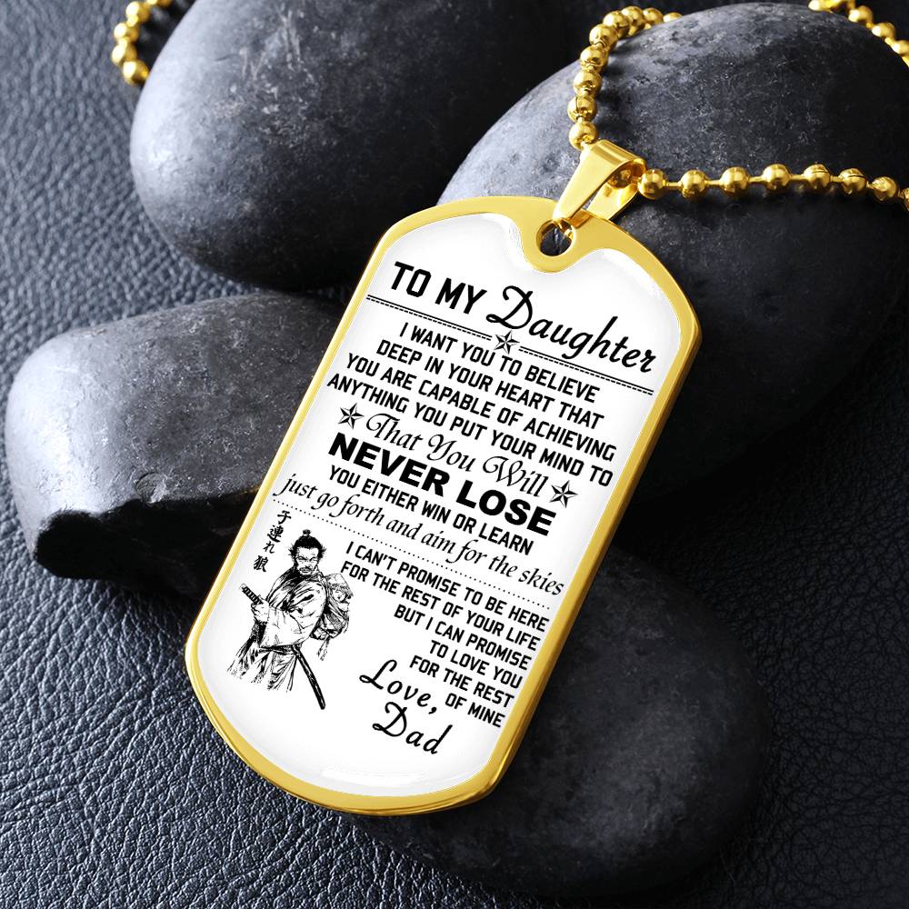 Samurai - Dad To Daughter - Never Lose - Bushido - Katana - Ronin - Miyamoto Musashi - Samurai Dog Tag - Military Ball Chain - Luxury Dog Tag