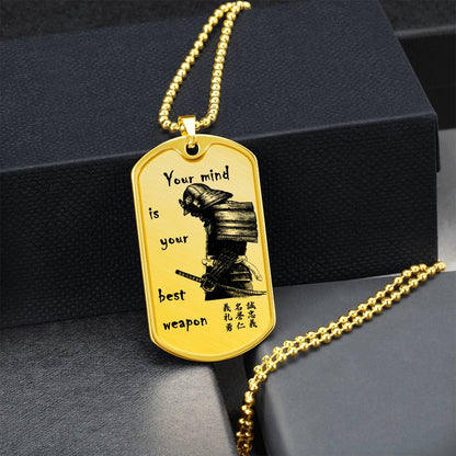Samurai - Your Mind Is Your Best Weapon - Bushido - Katana - Ronin - Samurai Dog Tag - Military Ball Chain - Luxury Dog Tag