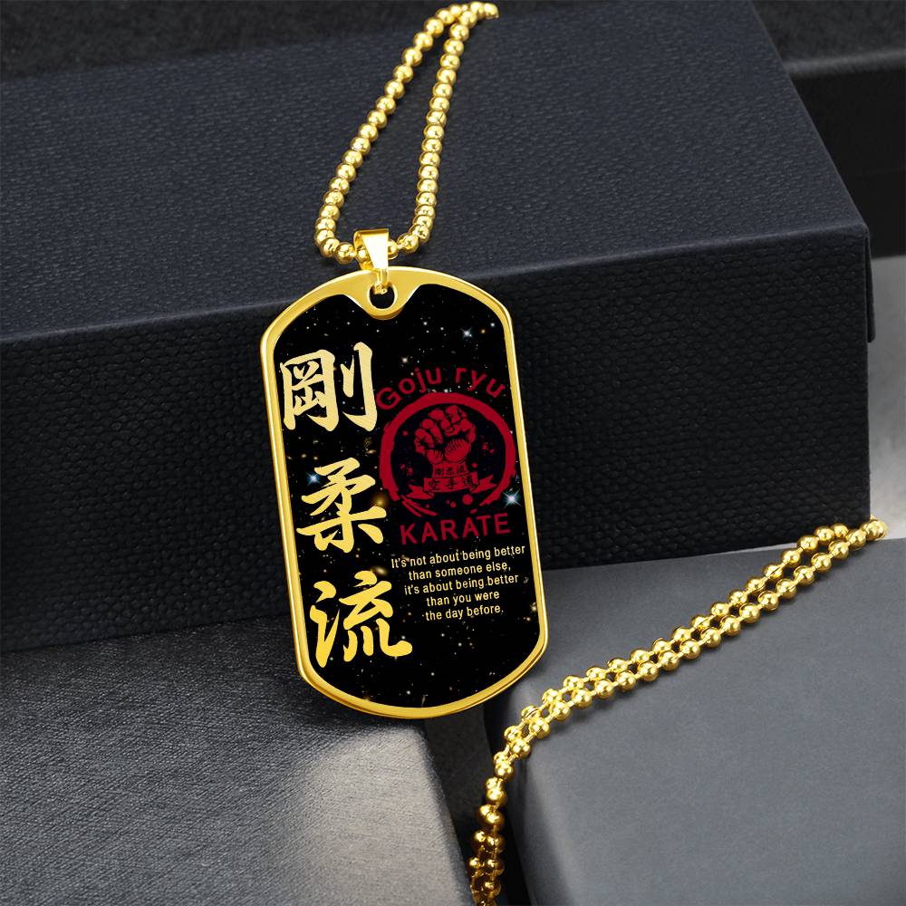 Karate - It's About Being Better Than You Were The Day Before - Goju Ryu Karate - Galaxy - Black Dog Tag - Karate Dog Tag - Military Ball Chain - Luxury Dog Tag