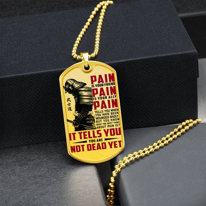 Samurai - PAIN - You Are Not Dead Yet 2 - Bushido - Katana - Ronin - Samurai Dog Tag - Military Ball Chain - Luxury Dog Tag