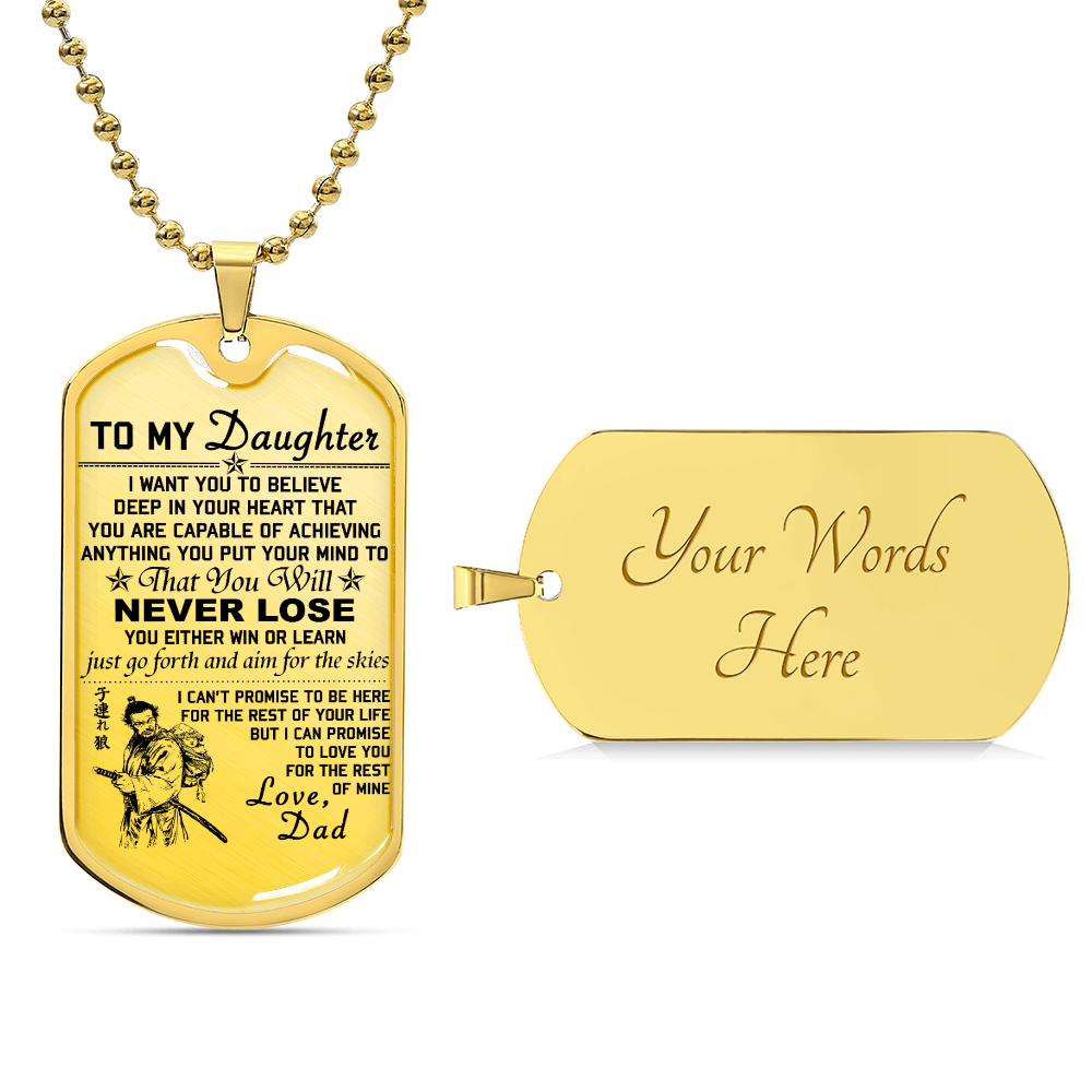 Samurai - Dad To Daughter - Never Lose - Bushido - Katana - Ronin - Miyamoto Musashi - Samurai Dog Tag - Military Ball Chain - Luxury Dog Tag